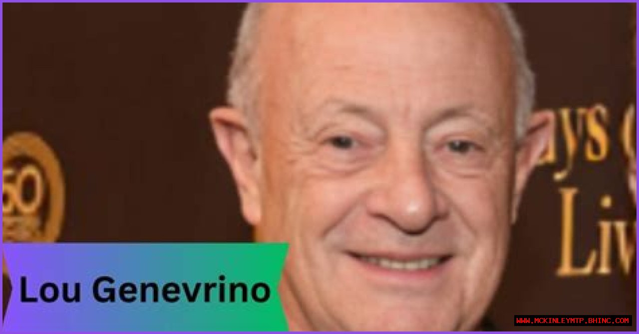 Lou Genevrino: The Life And Legacy Of A Remarkable Figure