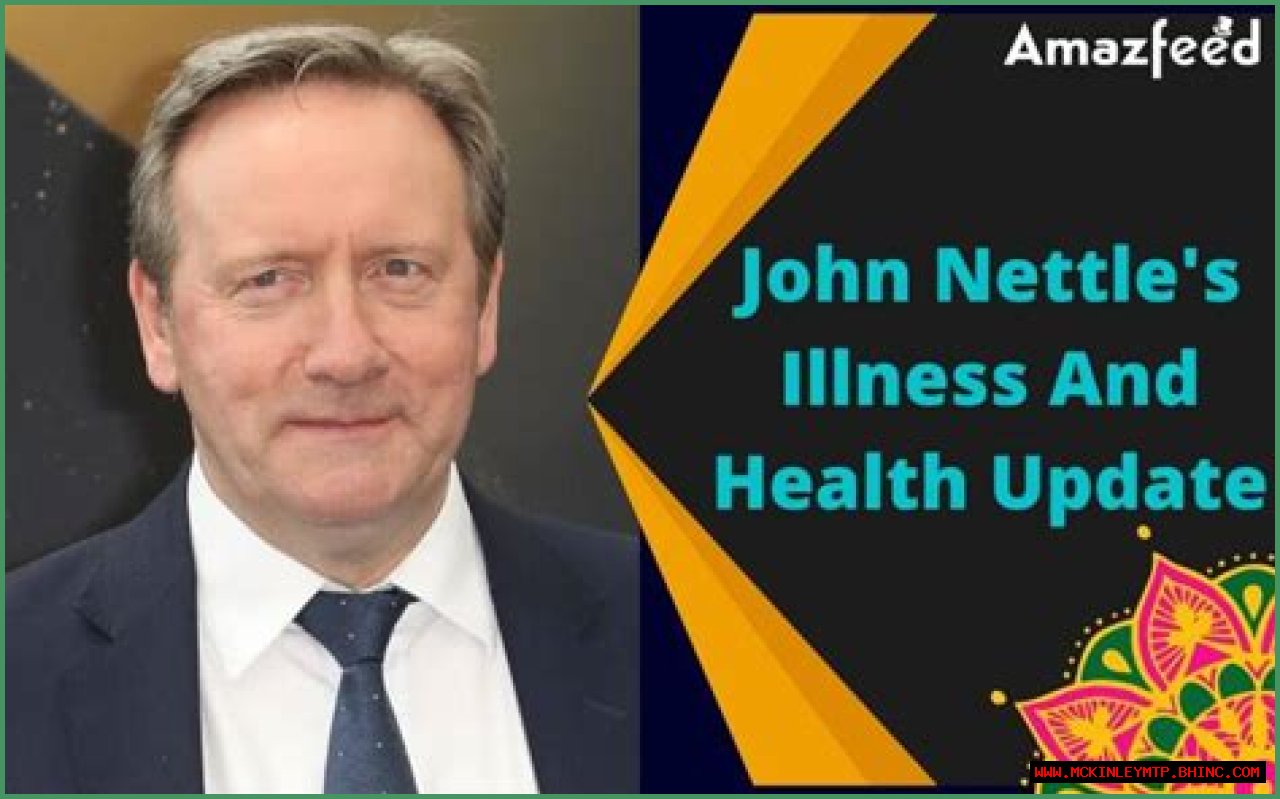 Understanding John Nettles' Illness: A Comprehensive Overview