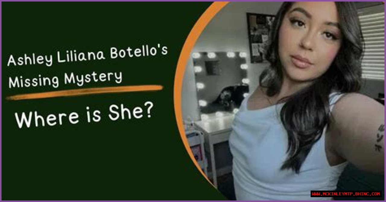 Unraveling The Mystery: The Case Of Ashley Liliana Botello Missing